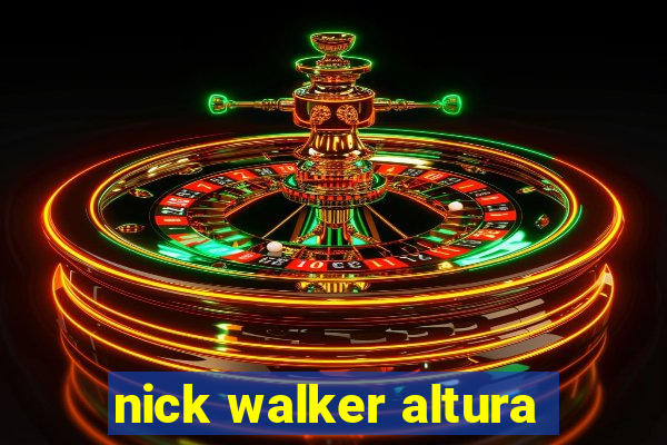 nick walker altura